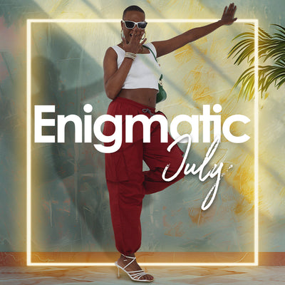 ENIGMATIC JULY